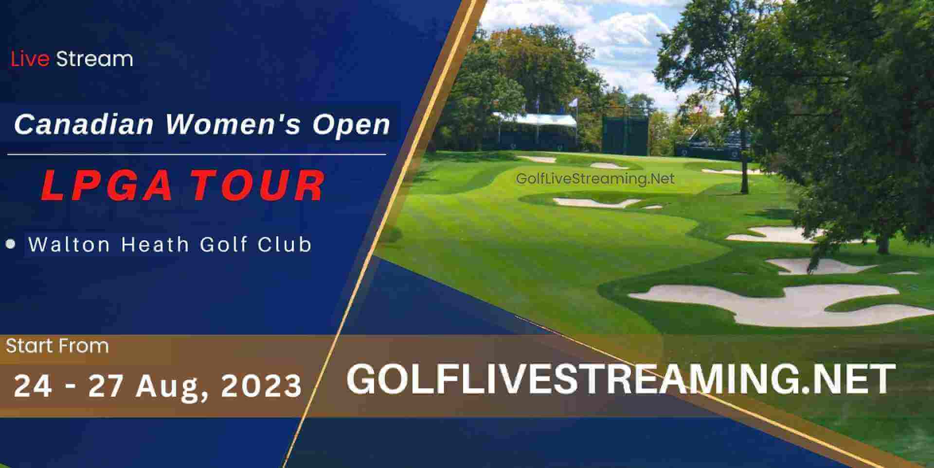 Canadian Womens Open Golf Live Stream 2023 LPGA